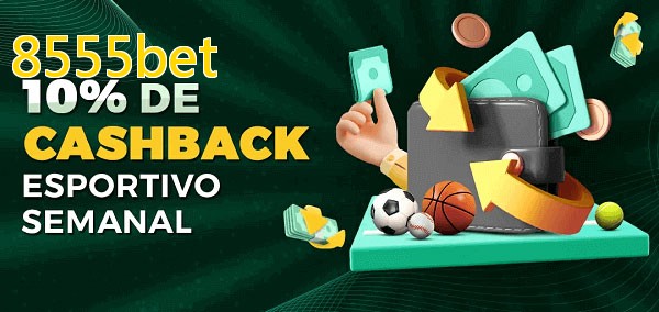 10% de bônus de cashback na 8555bet